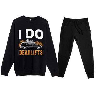 I Do Deadlifts Mortician Mortuary Funeral Director Premium Crewneck Sweatsuit Set