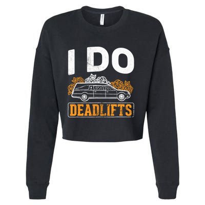 I Do Deadlifts Mortician Mortuary Funeral Director Cropped Pullover Crew