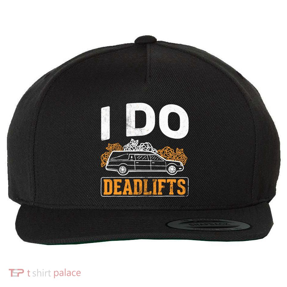 I Do Deadlifts Mortician Mortuary Funeral Director Wool Snapback Cap