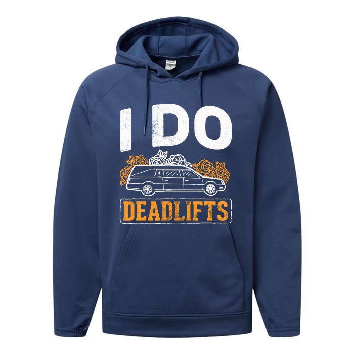 I Do Deadlifts Mortician Mortuary Funeral Director Performance Fleece Hoodie