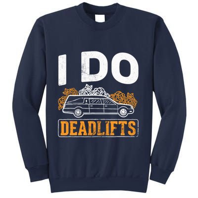 I Do Deadlifts Mortician Mortuary Funeral Director Sweatshirt
