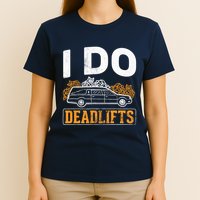I Do Deadlifts Mortician Mortuary Funeral Director T-Shirt
