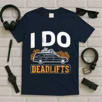 I Do Deadlifts Mortician Mortuary Funeral Director T-Shirt