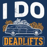 I Do Deadlifts Mortician Mortuary Funeral Director T-Shirt