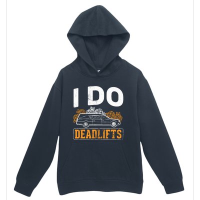 I Do Deadlifts Mortician Mortuary Funeral Director Urban Pullover Hoodie