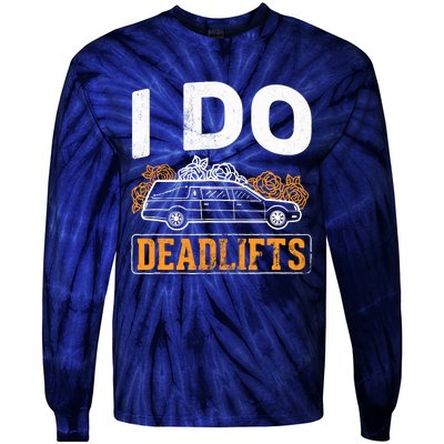 I Do Deadlifts Mortician Mortuary Funeral Director Tie-Dye Long Sleeve Shirt