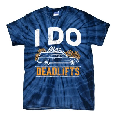 I Do Deadlifts Mortician Mortuary Funeral Director Tie-Dye T-Shirt