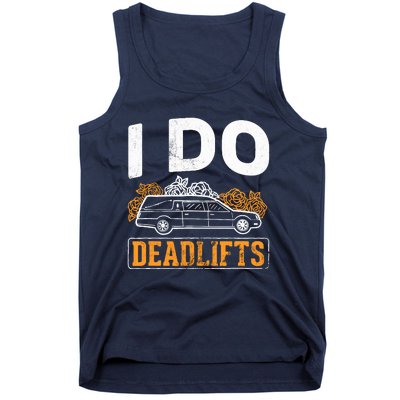 I Do Deadlifts Mortician Mortuary Funeral Director Tank Top