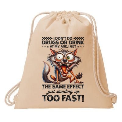 I Don’T Do Drugs Drink At My Age I Get The Same Effect Drawstring Bag