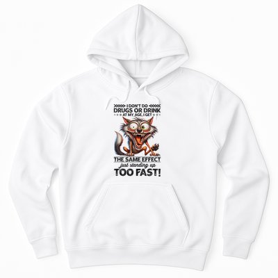 I Don’T Do Drugs Drink At My Age I Get The Same Effect Hoodie