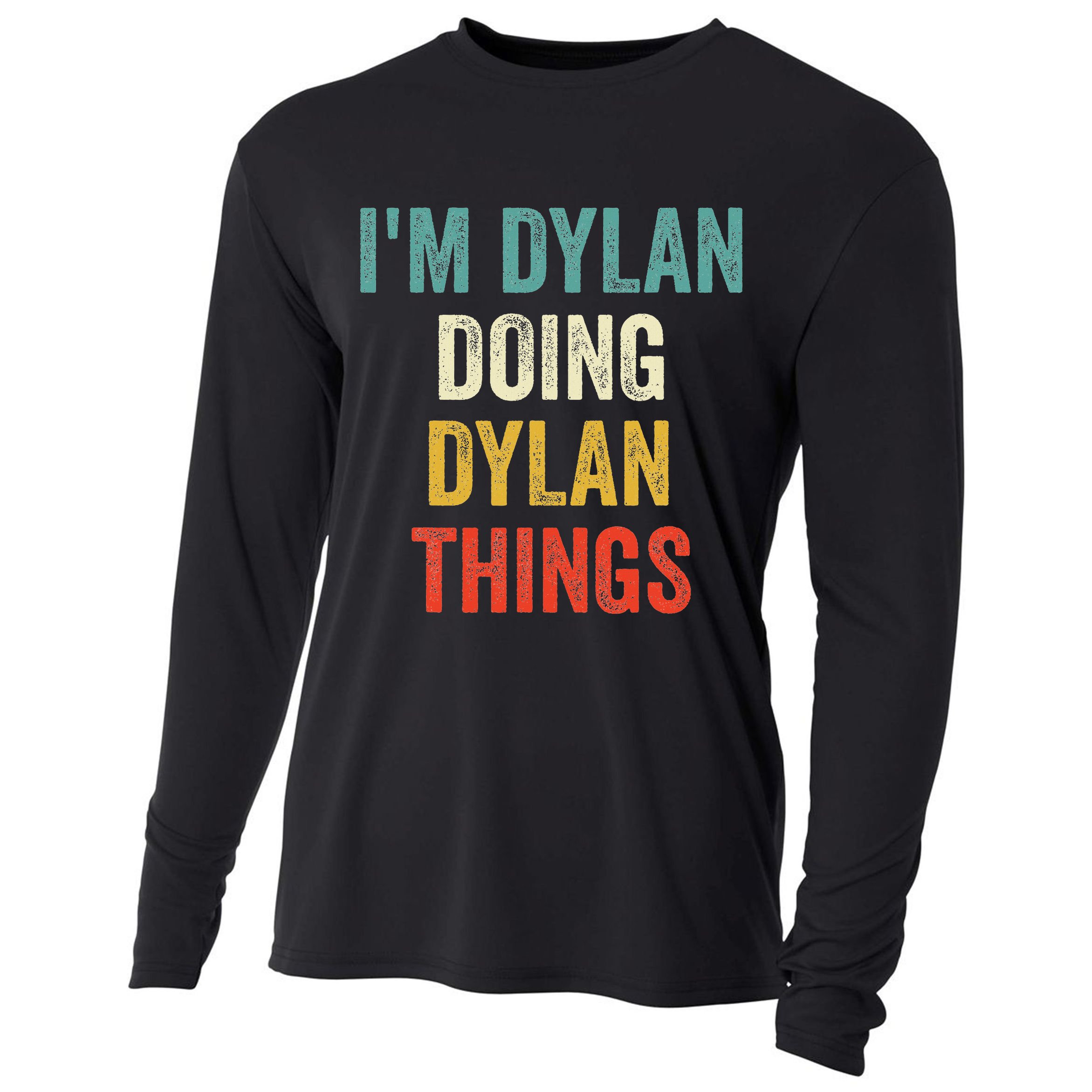 I'm Dylan Doing Dylan Things Funny Vintage First Name Cooling Performance Long Sleeve Crew