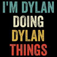 I'm Dylan Doing Dylan Things Funny Vintage First Name Tank Top