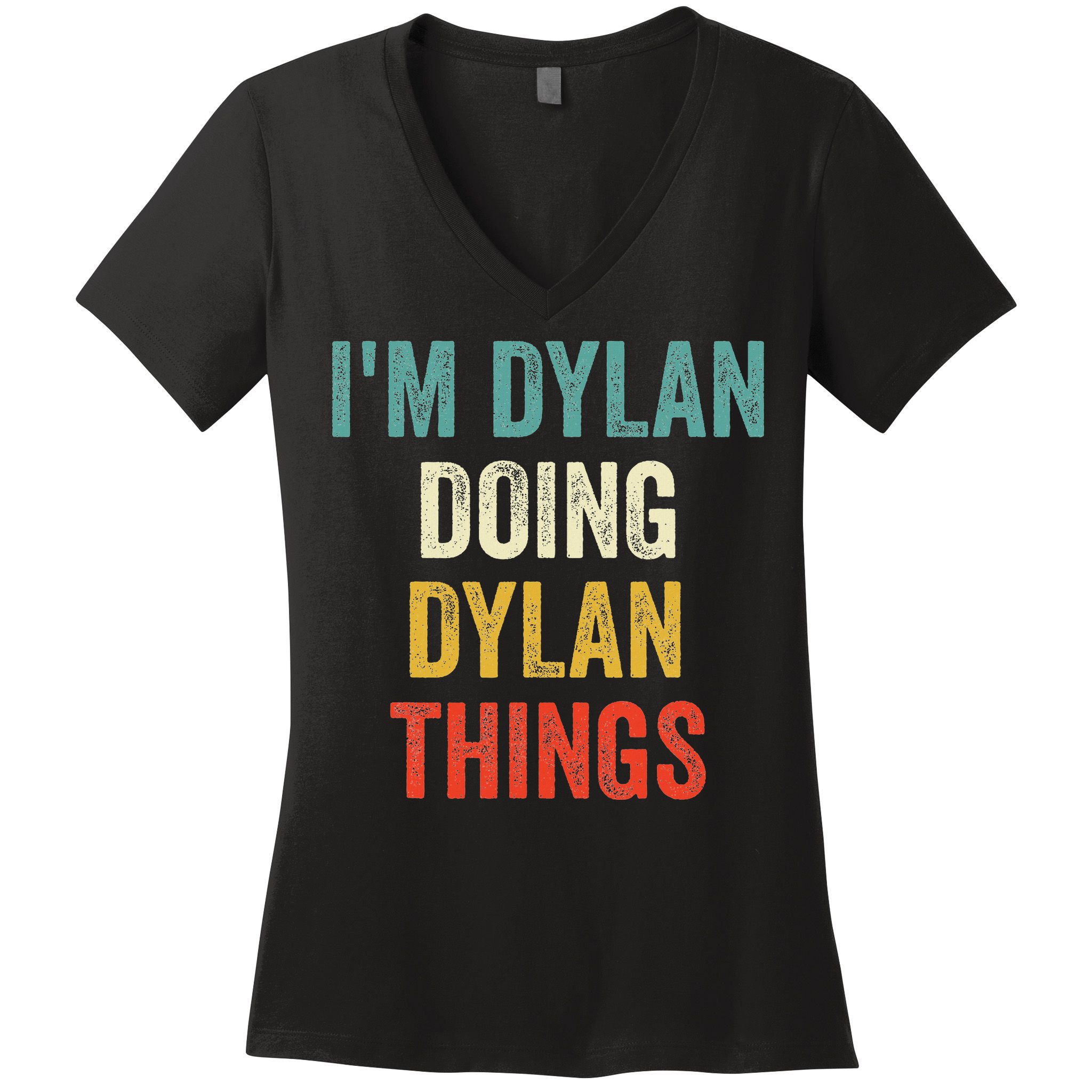 I'm Dylan Doing Dylan Things Funny Vintage First Name Women's V-Neck T-Shirt