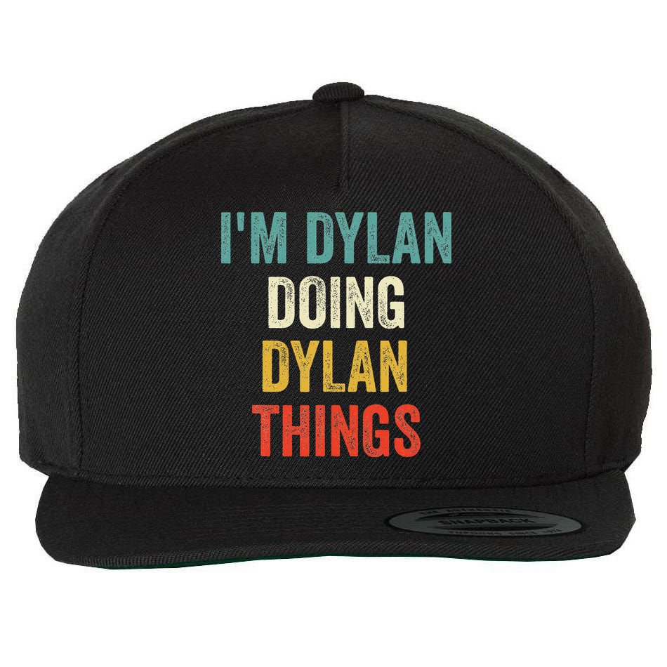 I'm Dylan Doing Dylan Things Funny Vintage First Name Wool Snapback Cap