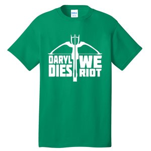 If Daryl Dies We Riot Tall T-Shirt