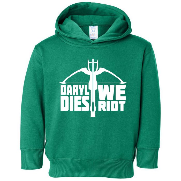 If Daryl Dies We Riot Toddler Hoodie