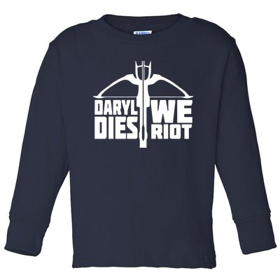 If Daryl Dies We Riot Toddler Long Sleeve Shirt