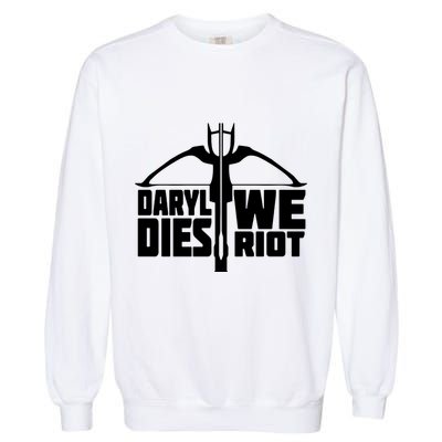 If Daryl Dies We Riot Garment-Dyed Sweatshirt