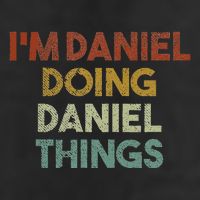 IM Daniel Doing Daniel Things Funny First Name Daniel Cool Comfort Performance Bucket Hat