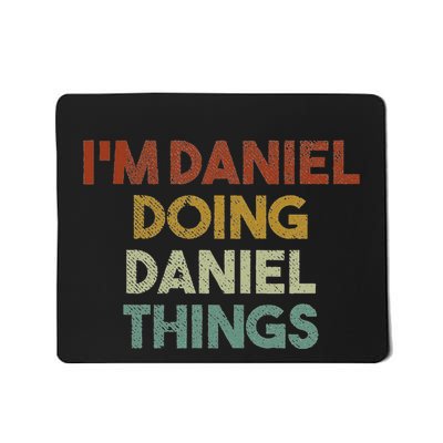 IM Daniel Doing Daniel Things Funny First Name Daniel Mousepad