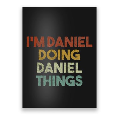 IM Daniel Doing Daniel Things Funny First Name Daniel Poster