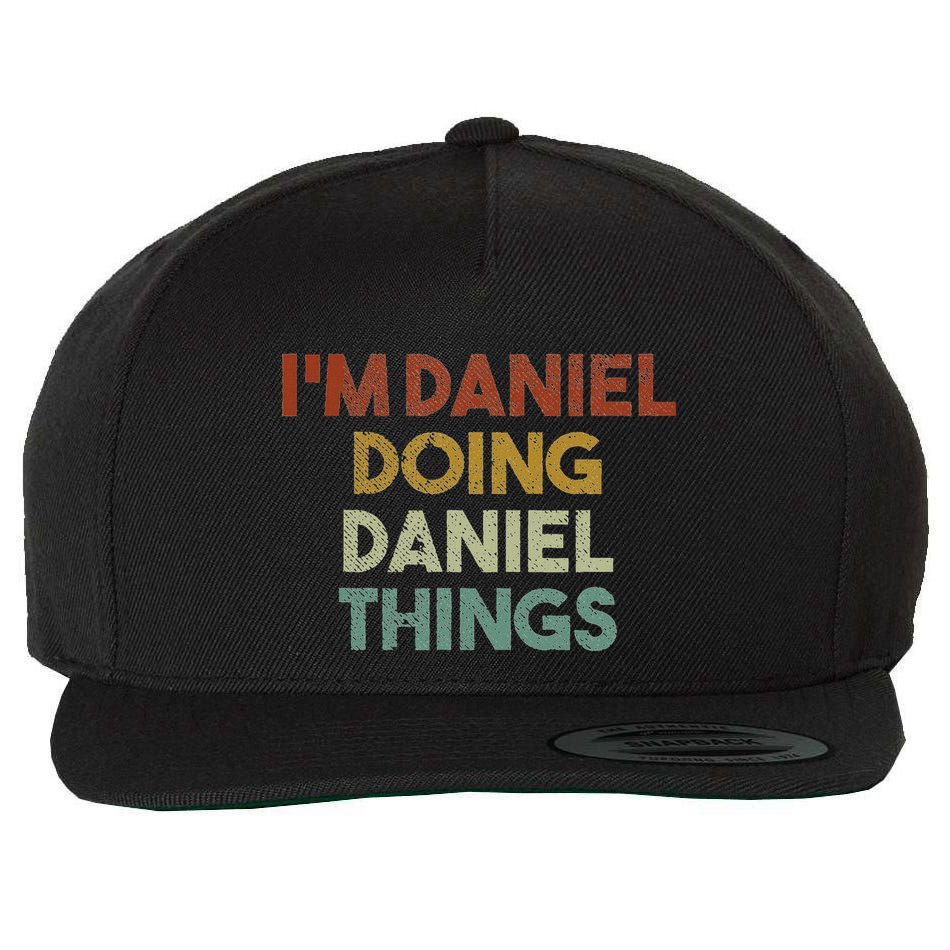 IM Daniel Doing Daniel Things Funny First Name Daniel Wool Snapback Cap