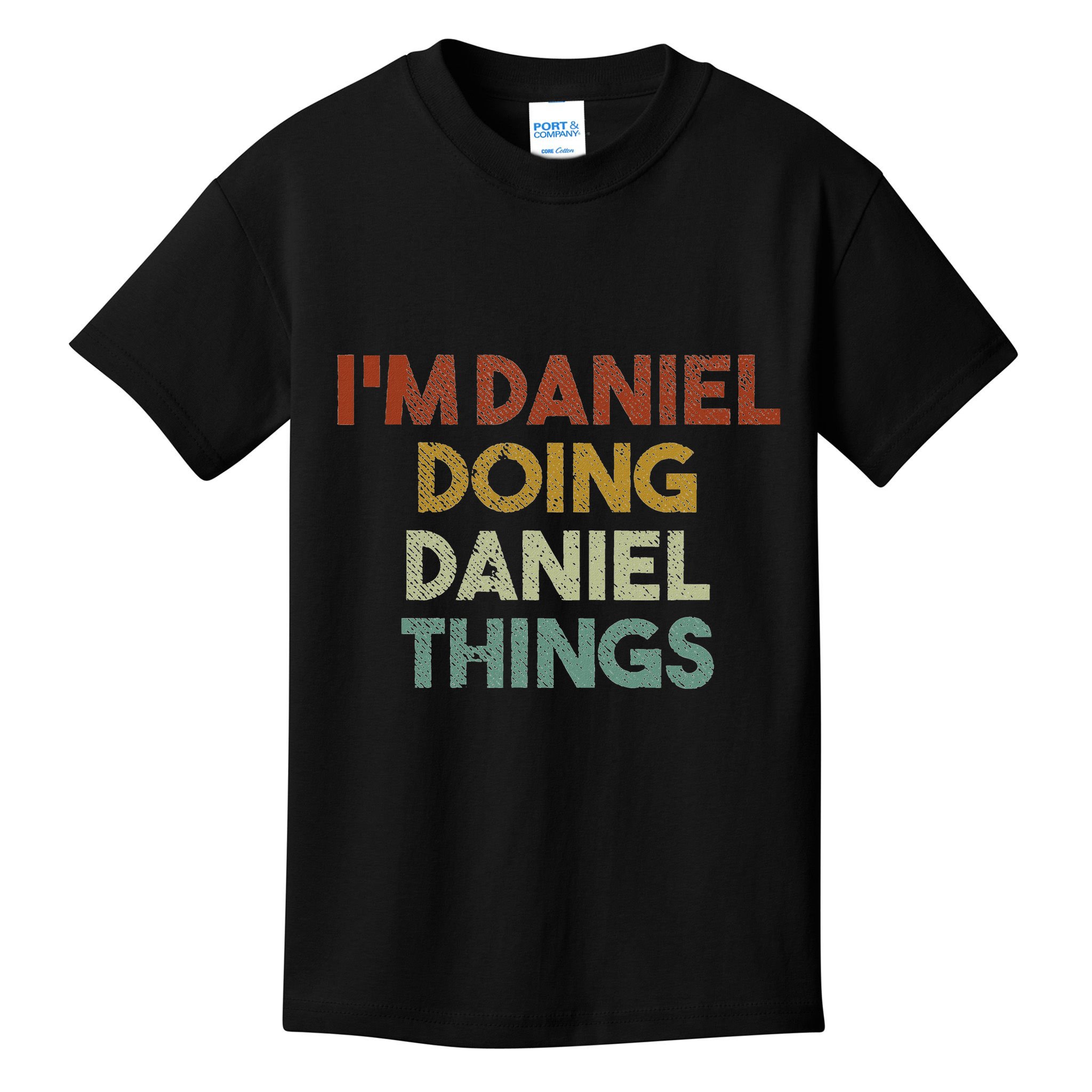 IM Daniel Doing Daniel Things Funny First Name Daniel Kids T-Shirt