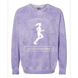 I DonT Do Marathons I Do A Marathon Runner Gift Colorblast Crewneck Sweatshirt