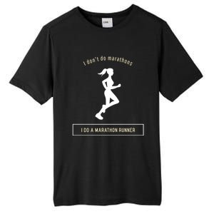 I DonT Do Marathons I Do A Marathon Runner Gift Tall Fusion ChromaSoft Performance T-Shirt