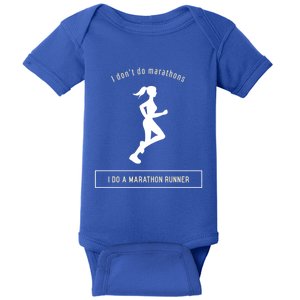 I DonT Do Marathons I Do A Marathon Runner Gift Baby Bodysuit