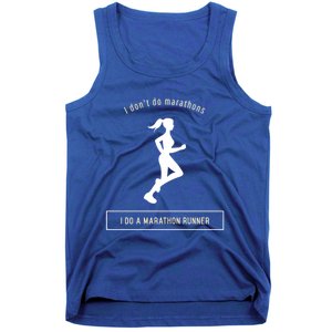 I DonT Do Marathons I Do A Marathon Runner Gift Tank Top