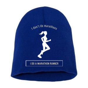 I DonT Do Marathons I Do A Marathon Runner Gift Short Acrylic Beanie