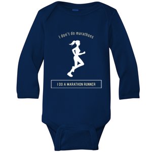 I DonT Do Marathons I Do A Marathon Runner Gift Baby Long Sleeve Bodysuit