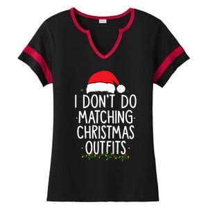 I Dont Do Matching Christmas Xmas Party Funny Ladies Halftime Notch Neck Tee