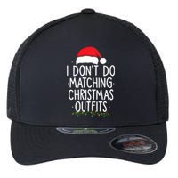 I Dont Do Matching Christmas Xmas Party Funny Flexfit Unipanel Trucker Cap