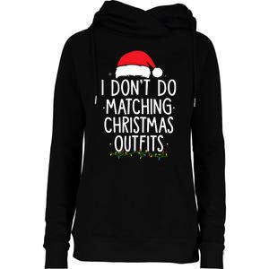 I Dont Do Matching Christmas Xmas Party Funny Womens Funnel Neck Pullover Hood