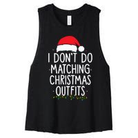 I Dont Do Matching Christmas Xmas Party Funny Women's Racerback Cropped Tank