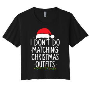 I Dont Do Matching Christmas Xmas Party Funny Women's Crop Top Tee