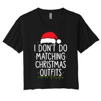 I Dont Do Matching Christmas Xmas Party Funny Women's Crop Top Tee