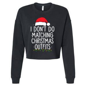 I Dont Do Matching Christmas Xmas Party Funny Cropped Pullover Crew