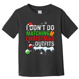 I DonT Do Matching Christmas Family Xmas Pajamas Couples Toddler T-Shirt