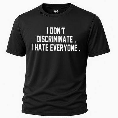 I Dont Discriminate I Hate Everyone Anti Social Gift Performance Shirt