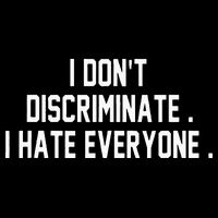 I Dont Discriminate I Hate Everyone Anti Social Gift Impact Tech Backpack