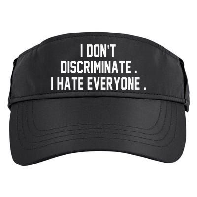 I Dont Discriminate I Hate Everyone Anti Social Gift Adult Drive Performance Visor