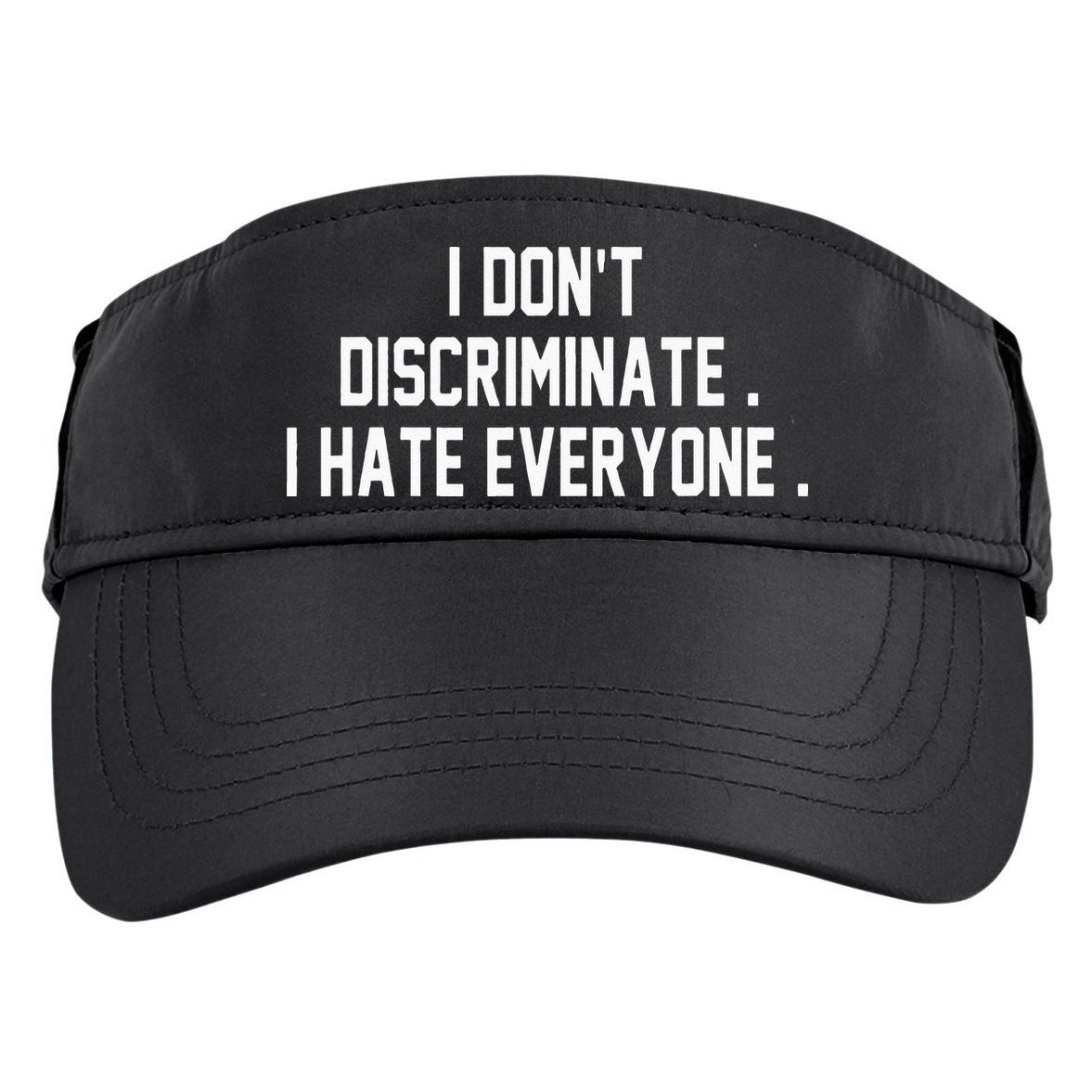 I Dont Discriminate I Hate Everyone Anti Social Gift Adult Drive Performance Visor