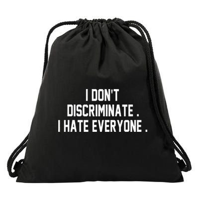 I Dont Discriminate I Hate Everyone Anti Social Gift Drawstring Bag