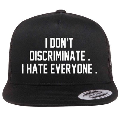 I Dont Discriminate I Hate Everyone Anti Social Gift Flatbill Hat