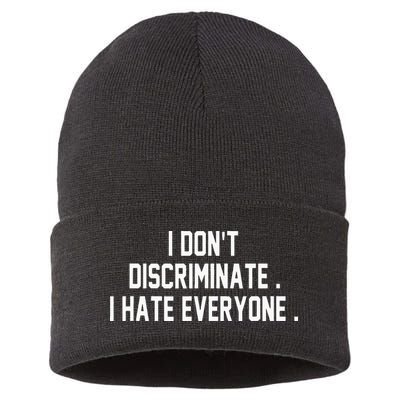 I Dont Discriminate I Hate Everyone Anti Social Gift Sustainable Knit Beanie