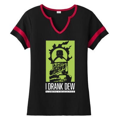 I Drank Dew Gaming Challenge Ladies Halftime Notch Neck Tee