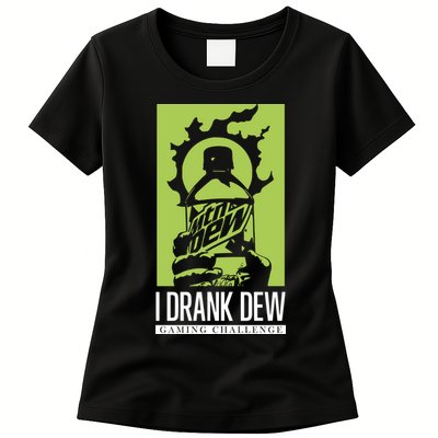 I Drank Dew Gaming Challenge Women's T-Shirt